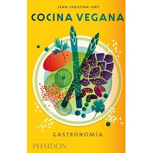 Jury, Jean-Christian Cocina Vegana. Gastronomia (Vegan: The Cookbook) (Spanish Edition) Jury, Jean-Christian Cocina Vegana. Gastronomia (Vegan: The Cookbook) (Spanish Edition)