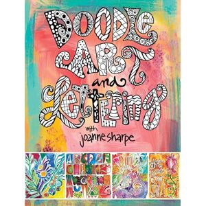 Sharpe, Joanne Doodle Art and Lettering with Joanne Sharpe: Inspiration and Techniques for Personal Expression Sharpe, Joanne Doodle Art and Lettering with Joanne Sharpe: Inspiration and Techniques for Personal Expression