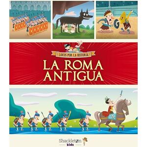 Javier Alonso López La Roma Antigua: Únete a Carmen, Marco y el abuelo y descubre la historia explicada como si fuera un cuento para niños y niñas lleno de curiosidades.: 1 Javier Alonso López La Roma Antigua: Únete a Carmen, Marco y el abuelo y descubre la historia explicada como si fuera un cuento para niños y niñas lleno de curiosidades.: 1