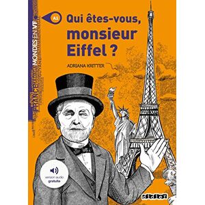 Kritter, Adriana Mondes en VF Qui êtes-vous Monsieur Eiffel ? Niv. A1 Livre + MP3 Kritter, Adriana Mondes en VF Qui êtes-vous Monsieur Eiffel ? Niv. A1 Livre + MP3