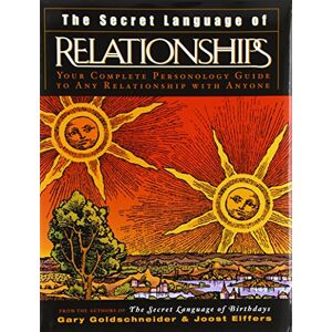 Goldschneider, Gary^Ellfers, Joost The Secret Language Of Relationships. Your Complete Personology Guide To Any Relationship With Anyone Goldschneider, Gary^Ellfers, Joost The Secret Language Of Relationships. Your Complete Personology Guide To Any Relationship With Anyone