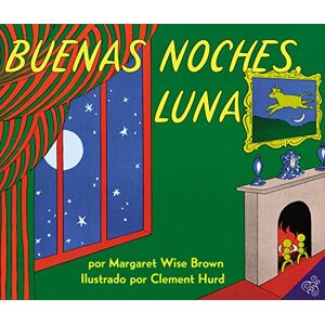 Brown, Margaret Wise Buenas noches, Luna: Goodnight Moon (Spanish edition) Brown, Margaret Wise Buenas noches, Luna: Goodnight Moon (Spanish edition)