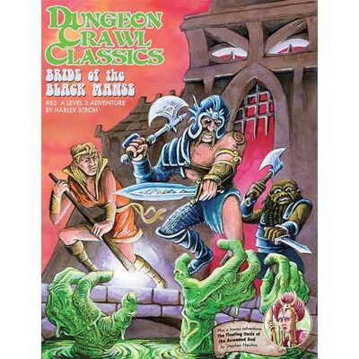 Goodman Games dungeon crawl classics #82: bride of the black manse (DCC RV Adventure) Goodman Games dungeon crawl classics #82: bride of the black manse (DCC RV Adventure)