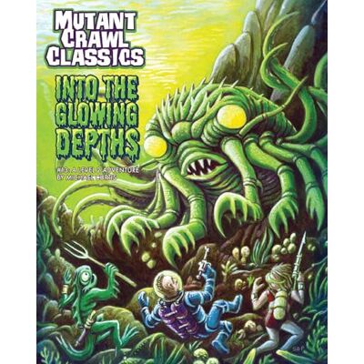 Goodman Games Mutant Crawl Classics #13 Into the Glowing Depths Goodman Games Mutant Crawl Classics #13 Into the Glowing Depths