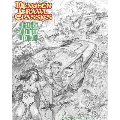 Goodman Games Dungeon Crawl Classics #87: Against the Atomic Overlord Sketch Cover Goodman Games Dungeon Crawl Classics #87: Against the Atomic Overlord Sketch Cover