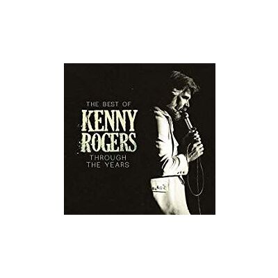 Universal Music Through The Years The Best - Kenny Rogers Universal Music Through The Years The Best - Kenny Rogers