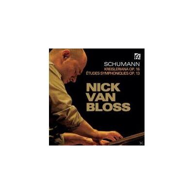 Nimbus Kreisleriana. Etudes Symphoniques - Nick Van Bloss Nimbus Kreisleriana. Etudes Symphoniques - Nick Van Bloss