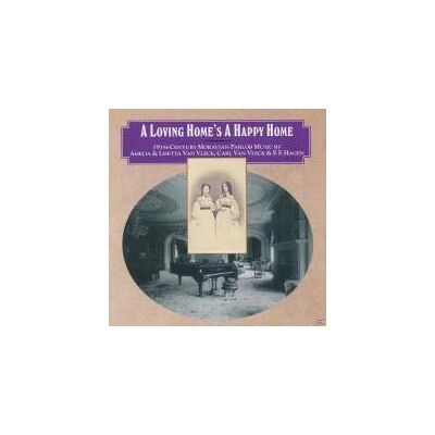 New World A Loving Home's a Happy Home-19th c.Moravian New World A Loving Home's a Happy Home-19th c.Moravian