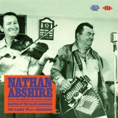 ACE Master Of The Cajun Accordion - The Classic Swallow Recordings ACE Master Of The Cajun Accordion - The Classic Swallow Recordings