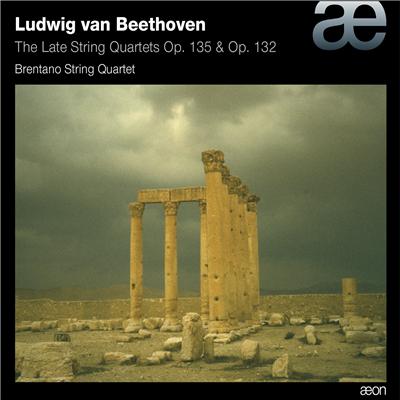 Aeon The Late String Quartets Op. 135 & Op. 132 Aeon The Late String Quartets Op. 135 & Op. 132