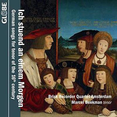 Globe Ich Stuend An Einem Morgen - German Songs For Tenor Of The 1 Globe Ich Stuend An Einem Morgen - German Songs For Tenor Of The 1