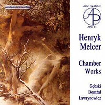 Act Melcer Henryk - Chamber works Act Melcer Henryk - Chamber works