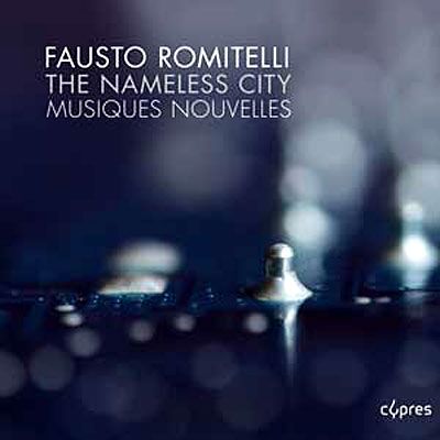 Cyprès The Nameless City - Fausto Romitelli Cyprès The Nameless City - Fausto Romitelli