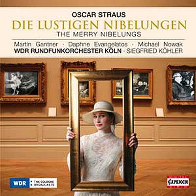 Capriccio Die Lustigen Nibelungen - Oscar Strauss Capriccio Die Lustigen Nibelungen - Oscar Strauss