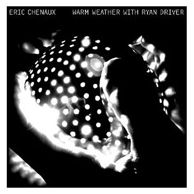 Constellation Warm Weather With Ryan Driver - Eric Chenaux Constellation Warm Weather With Ryan Driver - Eric Chenaux