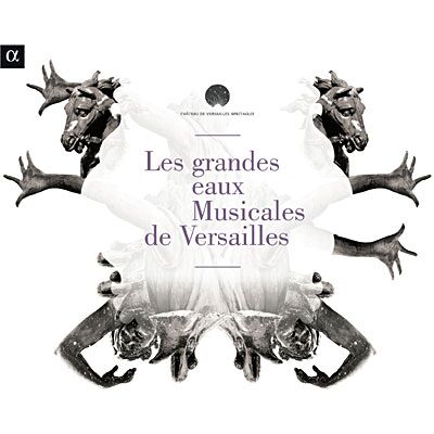 Alpha Les Grandes Eaux Musicales de Versailles 2012 Alpha Les Grandes Eaux Musicales de Versailles 2012