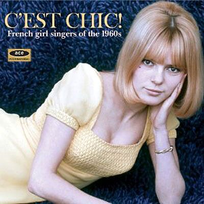 ACE C'est Chic! French Girl Singers Of The 1960s ACE C'est Chic! French Girl Singers Of The 1960s