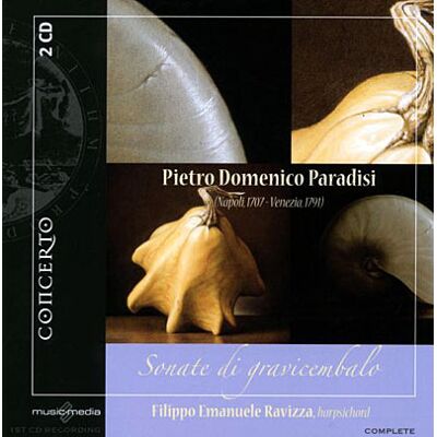 Concerto Pietro Domenico Paradisi: Sonate Di Gravicembalo - Paradisi Concerto Pietro Domenico Paradisi: Sonate Di Gravicembalo - Paradisi