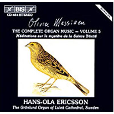 Bis Ericsson: The Complete Organ Music Vol.5 - Olivier Messiaen Bis Ericsson: The Complete Organ Music Vol.5 - Olivier Messiaen