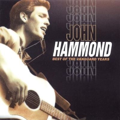 Best Of The Vanguard Years - John Hammond Best Of The Vanguard Years - John Hammond