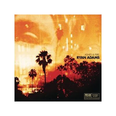 Columbia Ashes & Fire - Ryan Adams Columbia Ashes & Fire - Ryan Adams