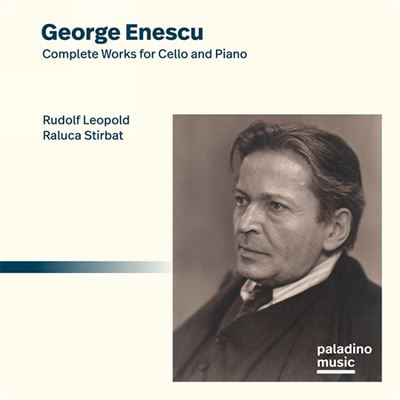 PALADONE George Enescu: Complete Works For Cello And Piano - George Enescu PALADONE George Enescu: Complete Works For Cello And Piano - George Enescu