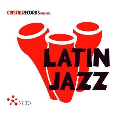 Cristal Records Presents Latin Jazz Cristal Records Presents Latin Jazz