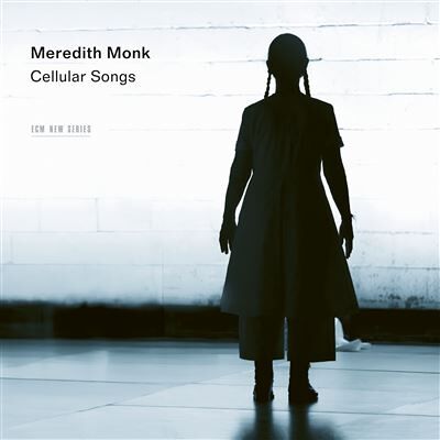 Decca Cellular Songs - Meredith Monk Decca Cellular Songs - Meredith Monk