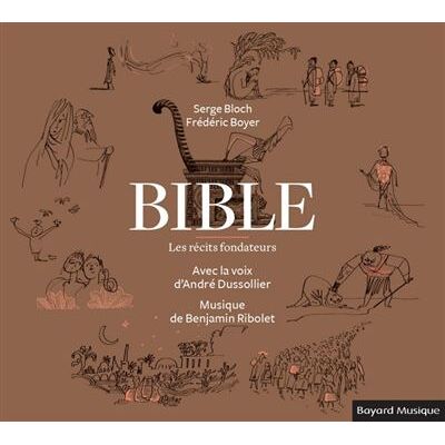 BAYARD Bible / Les Recits Fondateurs - André Dussollier BAYARD Bible / Les Recits Fondateurs - André Dussollier