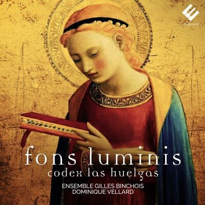 Evidence Fons Luminis Codex Las Huelgas - Ensemble Gilles Binchois Evidence Fons Luminis Codex Las Huelgas - Ensemble Gilles Binchois