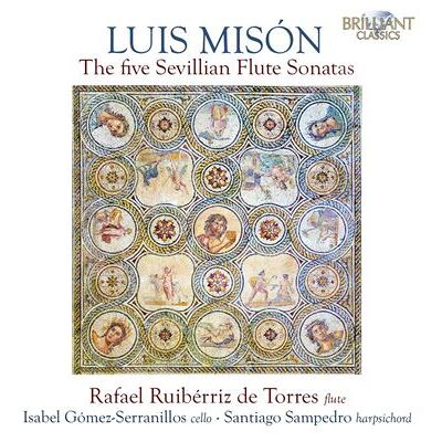 Brilliant Mison: The Five Sevillian Flute Sonatas - Luis Misón Brilliant Mison: The Five Sevillian Flute Sonatas - Luis Misón