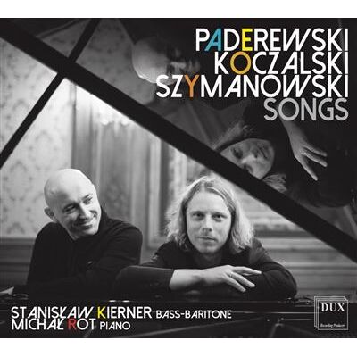 Dux Songs By Paderewski, Koczalski & Szymanowski - Stanislaw Kierner Dux Songs By Paderewski, Koczalski & Szymanowski - Stanislaw Kierner