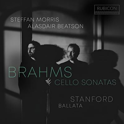 RUBICON Brahms Cello Sonatas - Stanford Bal - Alasdair Beatson RUBICON Brahms Cello Sonatas - Stanford Bal - Alasdair Beatson