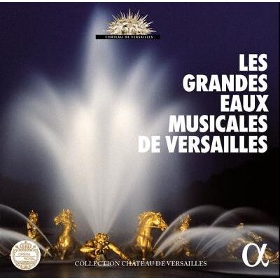 Alpha Grandes Eaux Musicales De Versailles Alpha Grandes Eaux Musicales De Versailles