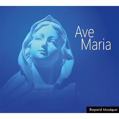 BAYARD Ave Maria - Collectif BAYARD Ave Maria - Collectif