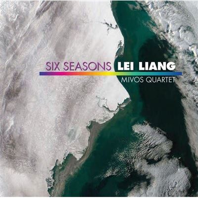 New World LEI LIANG: SIX SEASONS New World LEI LIANG: SIX SEASONS