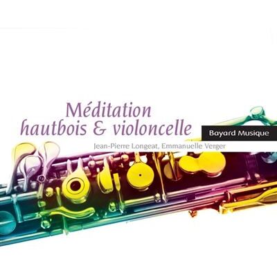BAYARD MEDITATION HAUTBOIS & VIOLONCELLE BAYARD MEDITATION HAUTBOIS & VIOLONCELLE