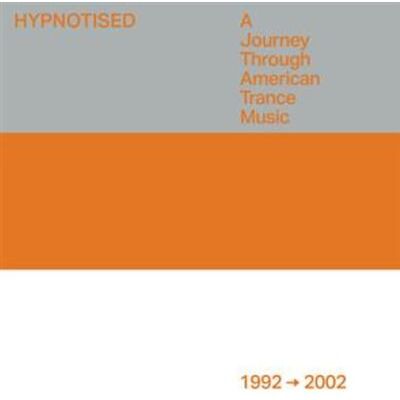 BLACK HOLE Hypnotised: A Journey Through American Trance Musi - Collectif BLACK HOLE Hypnotised: A Journey Through American Trance Musi - Collectif