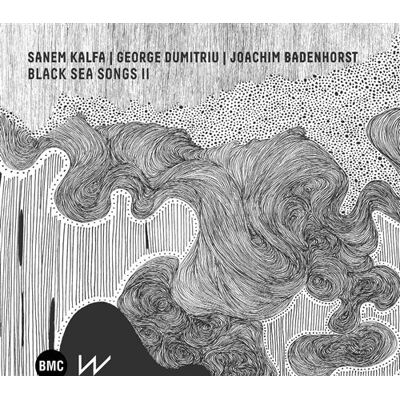 BMC Black Sea Songs Ii - Sanem Kalfa BMC Black Sea Songs Ii - Sanem Kalfa