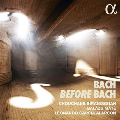 Alpha BACH BEFORE BACH Alpha BACH BEFORE BACH
