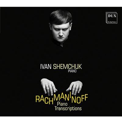 Dux RACHMANINOV PIANO TRANSCRIPTIONS Dux RACHMANINOV PIANO TRANSCRIPTIONS
