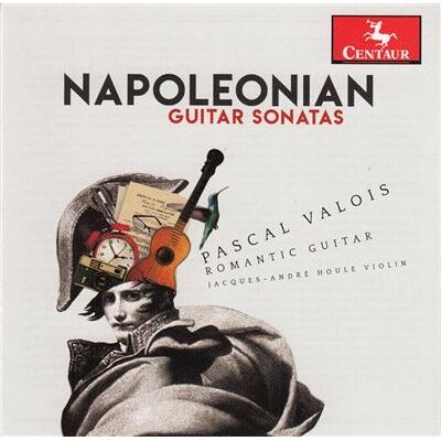 Centaur Napoleonian Guitar Sonatas - Antoine De Lhoyer Centaur Napoleonian Guitar Sonatas - Antoine De Lhoyer