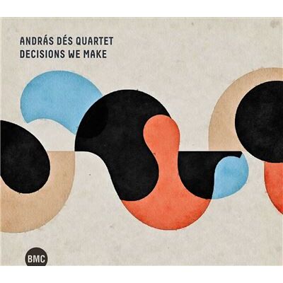 BMC Decisions We Make - András Dés Quartet BMC Decisions We Make - András Dés Quartet