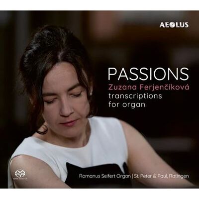 Aeolus PASSIONS - TRANSCRIPTIONS FOR ORGAN Aeolus PASSIONS - TRANSCRIPTIONS FOR ORGAN