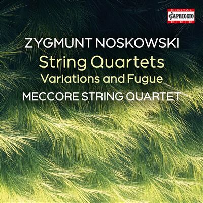 Capriccio String Quartets - Zygmunt Noskowski Capriccio String Quartets - Zygmunt Noskowski
