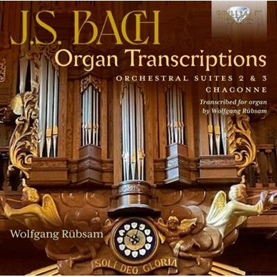 Brilliant J.S. BACH: ORGAN TRANSCRIPTIONS. ORCHESTRAL SUITES Brilliant J.S. BACH: ORGAN TRANSCRIPTIONS. ORCHESTRAL SUITES