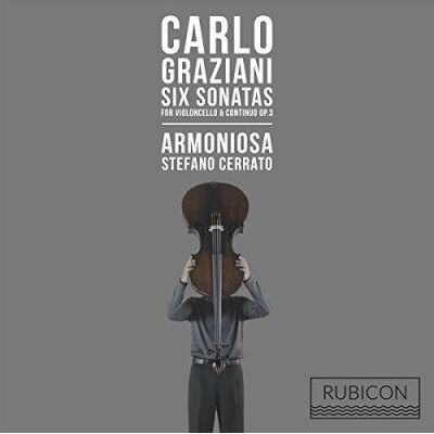 RUBICON 6 Sonatas For Cello & Continuo - Carlo Graziani RUBICON 6 Sonatas For Cello & Continuo - Carlo Graziani