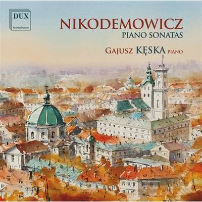 Dux NIKODEMOWICZ: PIANO SONATAS Dux NIKODEMOWICZ: PIANO SONATAS