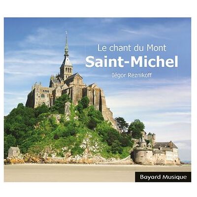 BAYARD LE CHANT DU MONT-SAINT-MICHEL BAYARD LE CHANT DU MONT-SAINT-MICHEL
