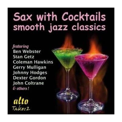 Alto Sax With Cocktails-Smooth Jazz Classics Alto Sax With Cocktails-Smooth Jazz Classics